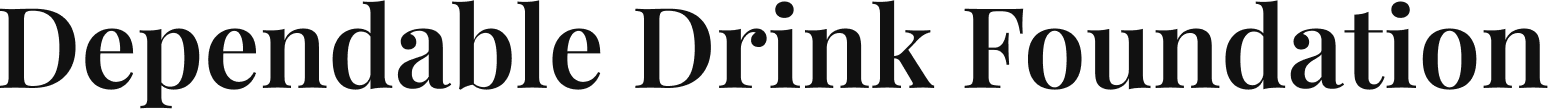 Dependable Drink Foundation text logo.